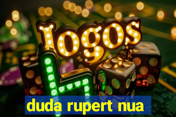 duda rupert nua
